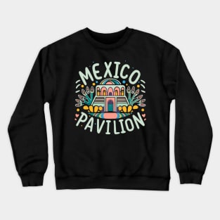 Mexico Pavilion Crewneck Sweatshirt